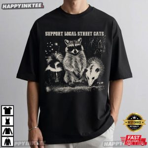Support Local Street Cats Raccoon Skunk Opossum Funny T Shirt (5)