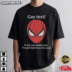 Gay Test If You See Spider Man Funny Meme T Shirt (3)