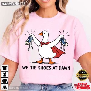 We Tie Shoes At Dawn First Grade Teacher Elementary School T Shirt (3)