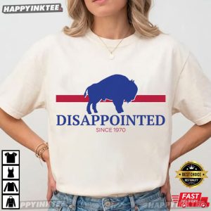 Buffalo Bills Disappointed Football Funny T Shirt (4)