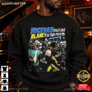 Hocevar Really Gave Blaney The Two Piece Racing Fight T Shirt (4)