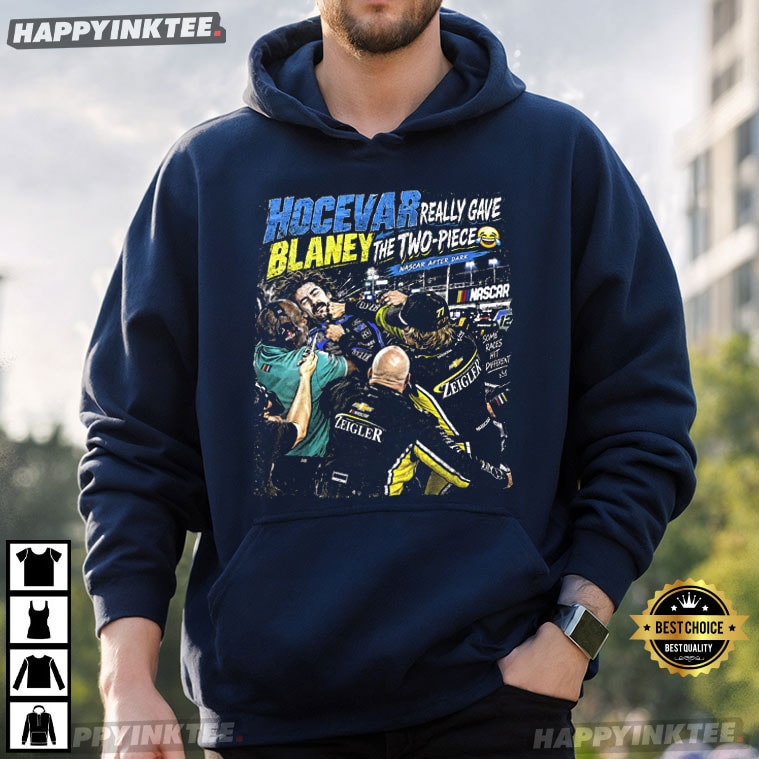 Hocevar Really Gave Blaney The Two-Piece Racing Fight T-Shirt Hocevar Really Gave Blaney The Two-Piece Racing Fight T-Shirt