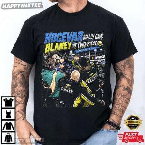 Hocevar Really Gave Blaney The Two Piece Racing Fight T Shirt (3)