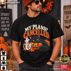 My Plans Cancelled Funny Black Cat Halloween T Shirt (2)