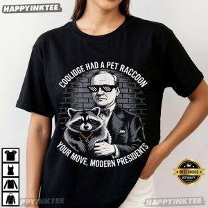 Coolidge Had A Pet Raccoon Funny Presidential History T Shirt (4)