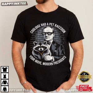 Coolidge Had A Pet Raccoon Funny Presidential History T Shirt (1)