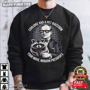Coolidge Had A Pet Raccoon Funny Presidential History T Shirt (2)