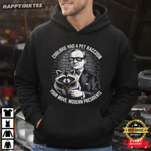 Coolidge Had A Pet Raccoon Funny Presidential History T Shirt (3)