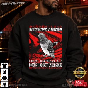 I Have Overstepped My Boundaries Pigeon Vintage Japanese T Shirt (2)