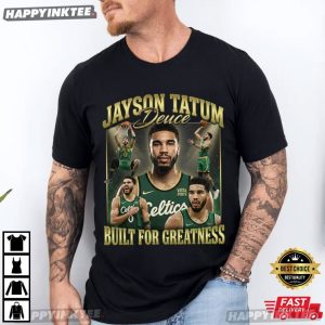 Jayson Tatum Deuce Built For Greatness Basketball Gift T Shirt (1)