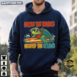 Maybe The Turtles Needed The Straws Sea Turtle T Shirt (3)
