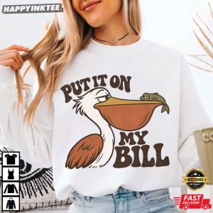 Pelican Put It On My Bill Funny Cartoon Bird T Shirt (1)