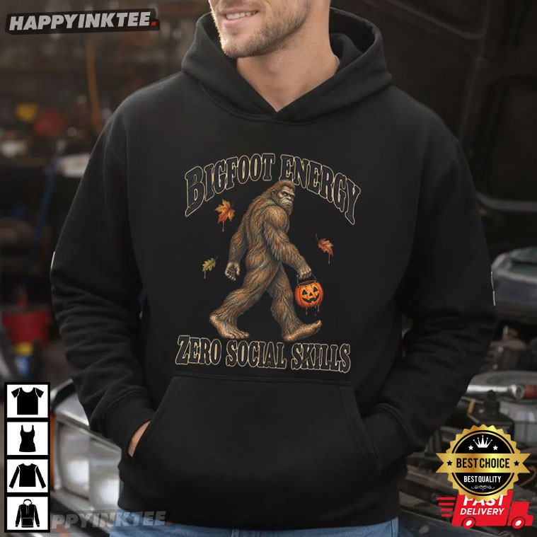 Bigfoot Energy Zero Social Skills Halloween Sasquatch Graphic T-Shirt Bigfoot Energy Zero Social Skills Halloween Sasquatch Graphic T-Shirt