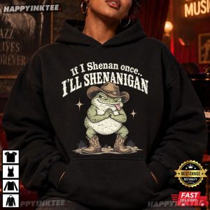 Cowboy Frog If I Shenan Once I'll Shenanigan T Shirt (3)