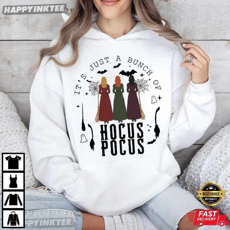 Witches It's Just A Bunch Of Hocus Pocus Halloween Movie T-Shirt Witches It's Just A Bunch Of Hocus Pocus Halloween Movie T-Shirt