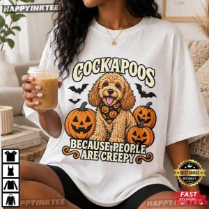 Cockapoos Because People Are Creepy Dog Lover T Shirt (4)