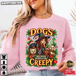 Dogs Because People Are Creepy Christmas Witch Dog Lover T Shirt (2)