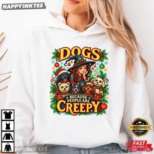 Dogs Because People Are Creepy Christmas Witch Dog Lover T Shirt (3)