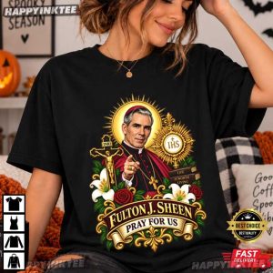 Blessed Bishop Fulton J Sheen Pray For Us Catholic T Shirt (4)