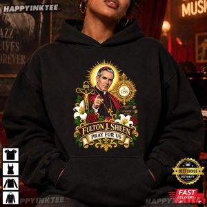 Blessed Bishop Fulton J Sheen Pray For Us Catholic T Shirt (2)