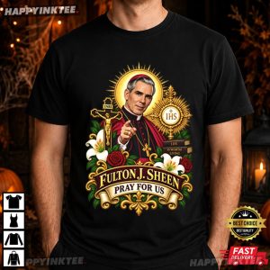 Blessed Bishop Fulton J Sheen Pray For Us Catholic T Shirt (3)