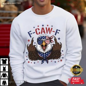 F Caw F Funny Eagle 4th of July T Shirt (1)