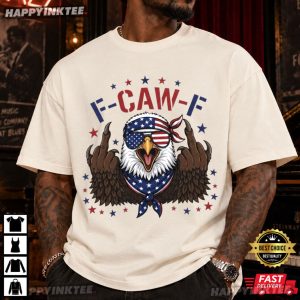 F Caw F Funny Eagle 4th of July T Shirt (2)