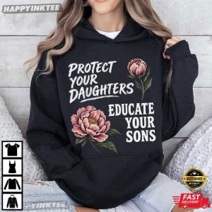 Protect Your Daughters Educate Your Sons Floral Feminist T Shirt (3)