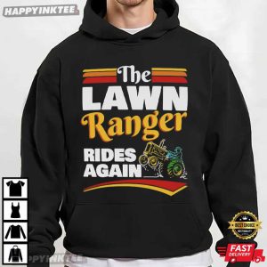 The Lawn Ranger Rides Again Funny Mowing Cowboy Tractor T Shirt (2)