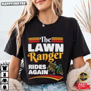 The Lawn Ranger Rides Again Funny Mowing Cowboy Tractor T Shirt (3)