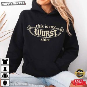 This Is My Wurst Shirt Sausage Humor Oktoberfest T Shirt (2)