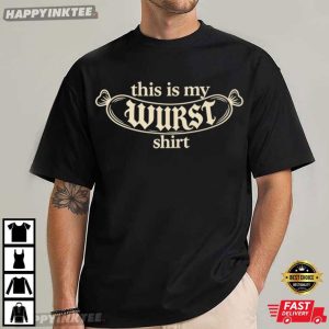 This Is My Wurst Shirt Sausage Humor Oktoberfest T Shirt (3)