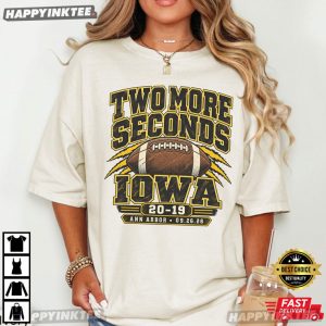 Two More Seconds Changed Everything Iowa Football T Shirt (1)