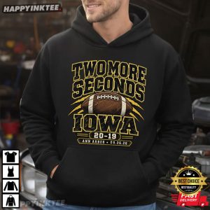 Two More Seconds Changed Everything Iowa Football T Shirt (3)