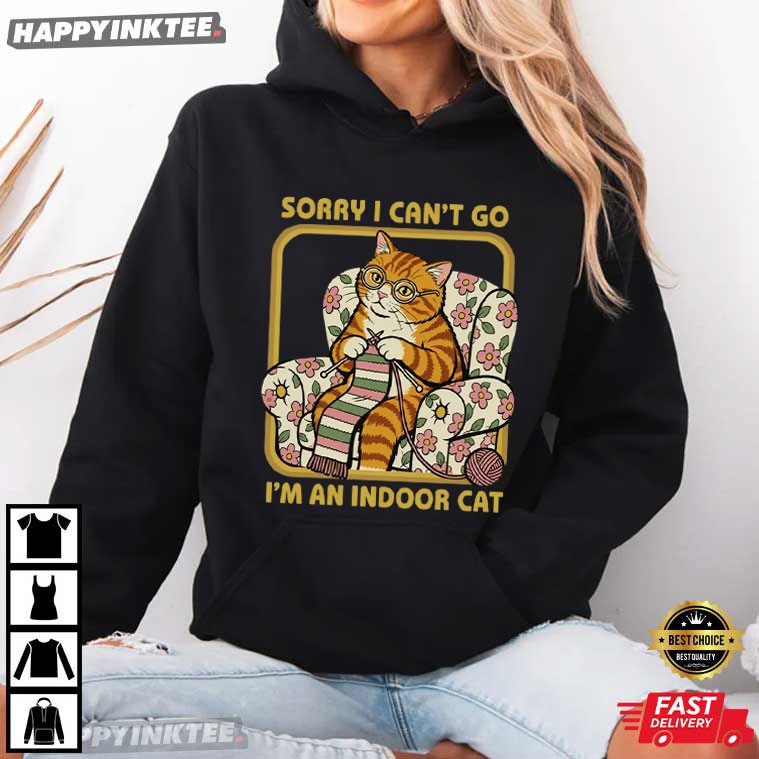 Sorry I Can't Go I'm an Indoor Cat Funny Orange Cat T-Shirt Sorry I Can't Go I'm an Indoor Cat Funny Orange Cat T-Shirt