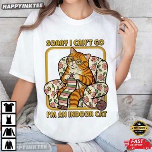 Sorry I Can't Go I'm an Indoor Cat Funny Orange Cat T Shirt (2)