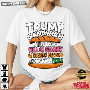 Trump Sandwich White Bread Full of Baloney Political Satire T Shirt (4)