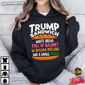 Trump Sandwich White Bread Full of Baloney Political Satire T Shirt (3)