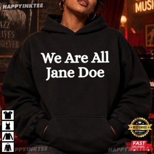 We Are All Jane Doe Feminist Women Empowerment T Shirt (1)