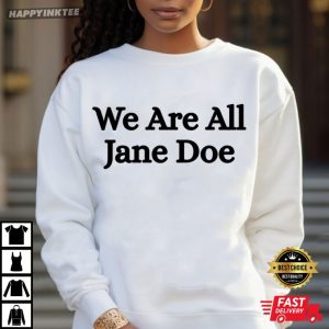 We Are All Jane Doe Feminist Women Empowerment T Shirt (2)