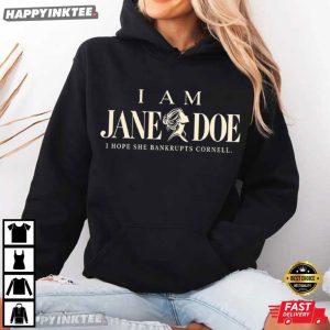 I Am Jane Doe I Hope She Bankrupts Cornell Feminist T Shirt (4)