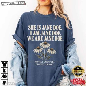 I Am Jane Doe Protect Survivors Privacy Rights Protest T Shirt (4)