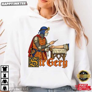 Sir Gery Surgery Nurse Surgeon Medieval Knight Pun Graphic T Shirt (4)