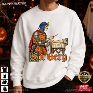 Sir Gery Surgery Nurse Surgeon Medieval Knight Pun Graphic T Shirt (2)