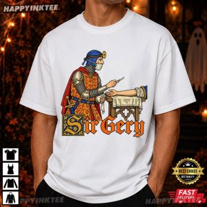 Sir Gery Surgery Nurse Surgeon Medieval Knight Pun Graphic T Shirt (3)