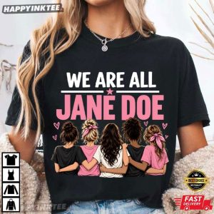 We Are All Jane Doe Feminist Statement T Shirt (1)