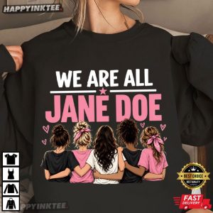 We Are All Jane Doe Feminist Statement T Shirt (2)