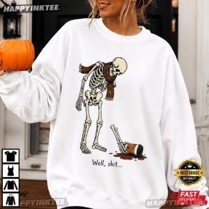 Well Shit Fall Skeleton Funny Halloween T Shirt (2)