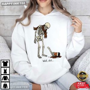 Well Shit Fall Skeleton Funny Halloween T Shirt (3)