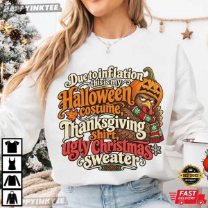 Due To Inflation Turkey Halloween Thanksgiving Christmas Funny Holiday T Shirt (2)